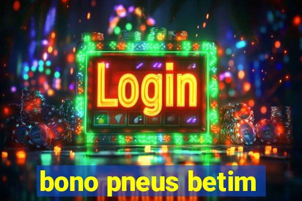 bono pneus betim